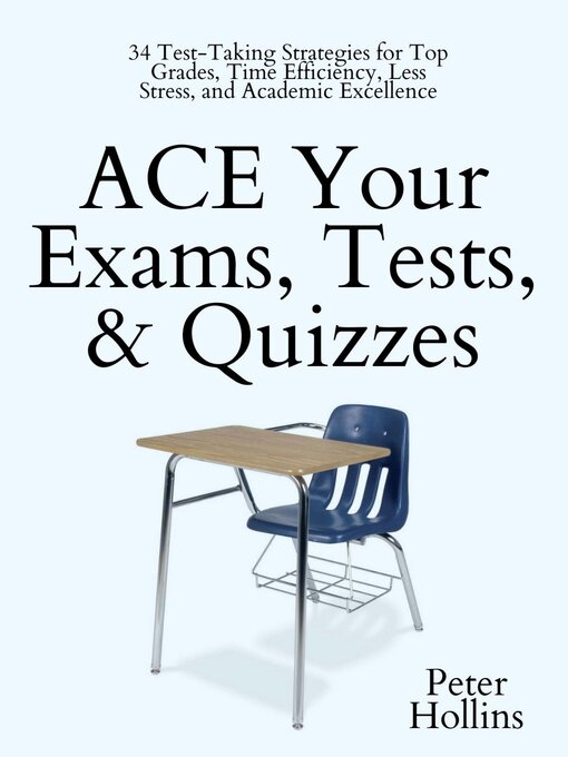 Title details for ACE Your Exams, Tests, & Quizzes by Peter Hollins - Available